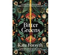 Bitter Greens : Gives a voice to the women behind the beloved fairytale Rapunzel