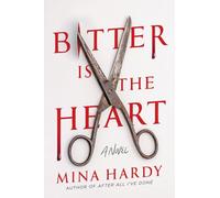 Bitter Is the Heart: A Novel