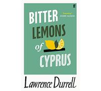 Bitter Lemons of Cyprus: by Lawrence Durrell