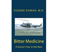Bitter Medicine, A Doctor's Year in Vietnam