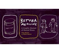 Bitter Medicine: A Graphic Memoir of Mental Illness