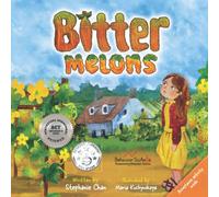 Bitter Melons: A Children's Book About Coping with Trauma and Difficult Feelings After a Trauma: A Children's Book About Accepting and Coping with ... and Commitment Therapy (ACT) Children's Book)
