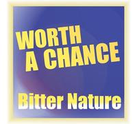 Bitter Nature - Worth a Chance