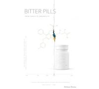 Bitter Pills: From Crisis to Credibility: The Definitive Regulatory History of India's Pharmaceutical Industry 1970-2047