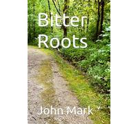 Bitter Roots: 3 (The Orchard Series)