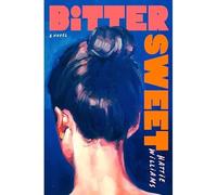 Bitter Sweet : a Novel - NEW Hattie Williams 2025