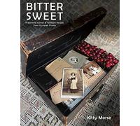 Bitter Sweet: A Wartime Journal and Heirloom Recipes from Occupied France