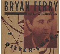 Bitter-Sweet by Bryan Ferry and His Orchestra (CD, 2018)