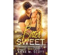 Bitter Sweet: Military Veteran Romantic Suspense in a Small Montana Town: 3 (Bitterroot Montana Veterans)
