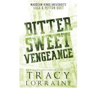 Bitter Sweet Vengeance: Luca & Peyton's Duet (Maddison Kings University Collections)