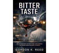 Bitter Taste: A Psychological Thriller Set Inside a World of Culinary Obsession