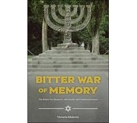 Bitter War of Memory: The Babyn Yar Massacre, Aftermath, and Commemoration