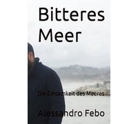 Bitteres Meer: Die Einsamkeit des Meeres