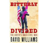 Bitterly Divided: The South's Inner Civil War