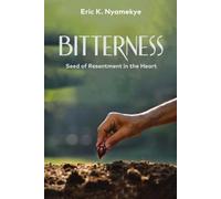 Bitterness: Seed of Resentment in the Heart