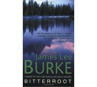 Bitterroot: Written by James Lee Burke, 2002 Edition, (New Ed) Publisher: Orion [Paperback]