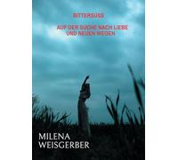 Bittersüß: Auf der Suche nach Liebe und neuen Wegen