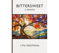Bittersweet: A Memoir