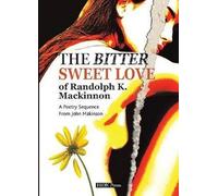 Bittersweet Love of Randolph K. MacKinnon: A Poetry Sequence