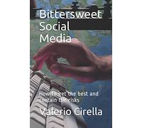 Bittersweet Social Media: How to get the best and contain the risks