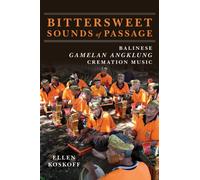 Bittersweet Sounds of Passage : Balinese Gamelan Angklung Cremation Music