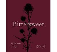 Bittersweet : The Five Tastes of Dessert and Beyond (A Baking Book)