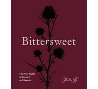 Bittersweet: The Five Tastes of Dessert and Beyond (A Baking Book)