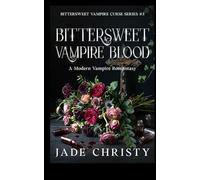 Bittersweet Vampire Blood: A Modern Vampire Romantasy: 3 (Bittersweet Vampire Curse Series)