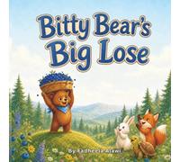 Bitty Bear's Big Lose: A Picture Book About Handling Disappointment, Big Feelings, and the Power of Friendship