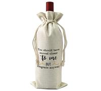 BiuNiuring New Home Gifts - Housewarming Congratulation Gift, Wine Bags, You Should Have Moved Closer To Me