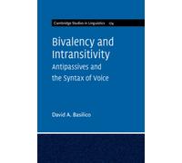 Bivalency and Intransitivity : Antipassives and the Syntax of Voice