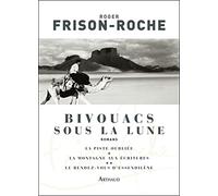 Bivouacs sous la lune: La Piste oubliée - La Montagne aux écritures - Le Rendez-vous d'Essendilène