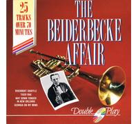Bix Beiderbecke - Bix Beiderbecke - The Beiderbecke Affair