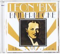 Bix Beiderbecke - The Collection