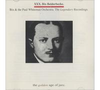 Bix & The Paul Whiteman Orchestra: The Legendary Recordings