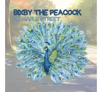 Bixby the Peacock on Maple Street: 8 (Interesting Tales)