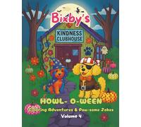 Bixby's Kindness Clubhouse Volume 4 Howl-o-ween Adventures & Paw-some Jokes (Bixby's Kindness Clubhouse Coloring & Adventures)