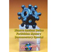 Bizarre Ancient Relics - Forbidden Mystery Documentary Special