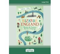Bizarre England: Discover the Country's Secrets and Surprises