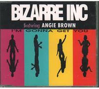 Bizarre Inc Featuring Angie Brown - I'm Gonna Get You
