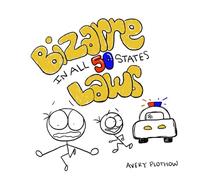 Bizarre Laws in all 50 States: stick figure comic book; strange US laws you won't believe; funny gag gift; weird state trivia for kids and adults; picture book for coffee table or white elephant gift