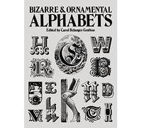 Bizarre & Ornamental Alphabets (Lettering, Calligraphy, Typography)