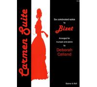 Bizet: Carmen Suite - 6 Celebrated Solos, Arranged for Trumpet and Piano by Deborah Calland, Stainer & Bell H454