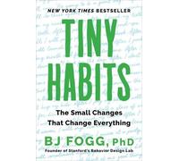 Tiny Habits: The Small Changes That Change Everything by Bj Fogg (English) Paper