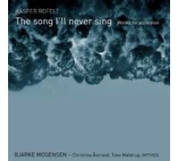 Mogensen:Astrand:Moldrup - Rofelt: Song I'll Never Sing