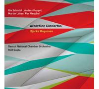 Bjarke Mogensen:Rolf Gupta - Accordion Concertos