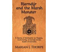 Bjarndýr and the Marsh Monster: A Danta of Somhairle na Dagney (Lord Sorley of Gundarstorp), Scáeli of Linrathe (Empire's Legacy)