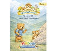 Bjarne der Bär im Urlaub in den Bergen Malbuch (Tierische Urlaubsfreunde)