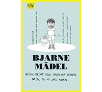 Bjarne Mädel Glück reimt sich nicht auf Leben: Na ja, so ist das ebe (Paperback)
