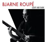 BJARNE ROUPÉ - LIGHT AND DARK
